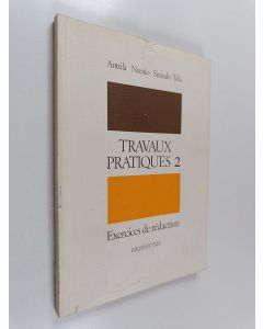 Kirjailijan Jarmo Anttila käytetty kirja Travaux pratiques 2, Exercices de redaction