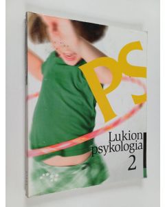 käytetty kirja PS : lukion psykologia 2 - Lukion psykologia