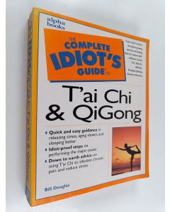 Kirjailijan Bill Douglas käytetty kirja The Complete Idiot's Guide to T'ai Chi & Qigong Illustrated