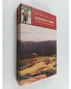 Kirjailijan Edward Marriott käytetty kirja Kadonnut heimo : matka Papua-Uuden-Guinean pimeyden sydämeen