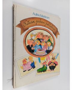 Kirjailijan Aulikki Miettinen käytetty kirja Kettusen perheen juhlakirja