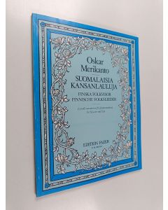 Kirjailijan Oskar Merikanto käytetty kirja Suomalaisia kansanlauluja pianolle : pianolle sanoineen : för piano med text = Finnische Volkslieder : für Klavier med Text = Finska folkvisor