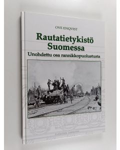 Kirjailijan Ove Enqvist käytetty kirja Rautatietykistö Suomessa