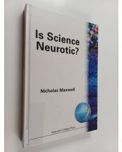 Kirjailijan Nicholas Maxwell käytetty kirja Is science neurotic?
