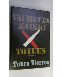 Kirjailijan Tuure Vierros käytetty kirja Valhetta kaikki totuus