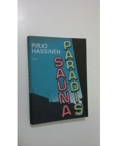 Kirjailijan Pirjo Hassinen käytetty kirja Sauna Paradis