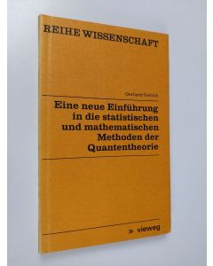 Kirjailijan Gerhard Gerlich käytetty kirja Eine neue Einführung in die statischen und mathematischen methoden der quantentheorie