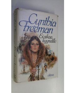 Kirjailijan Cynthia Freeman käytetty kirja Ei aikaa kyynelille