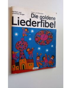 Kirjailijan Johannes & Heribert Gruger käytetty teos Die goldene Liederfibel
