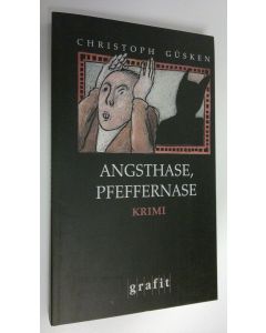 Kirjailijan Christoph Gusken käytetty kirja Angsthase, Pfeffernase (ERINOMAINEN)