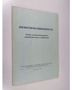 käytetty kirja Ammatinvalinnanopetus : viitteitä ammatinvalinnanopetuksen järjestämiseksi kansa- ja oppikouluissa