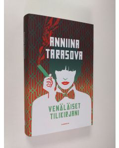 Kirjailijan Anniina Tarasova uusi kirja Venäläiset tilikirjani (UUSI)