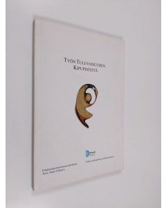 käytetty kirja Työn tulevaisuuden kipupisteitä
