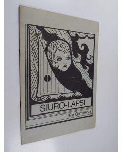 Kirjailijan Eila Gummerus käytetty teos Siuro-lapsi