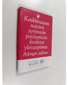 käytetty teos Kaikkinaisen naisten syrjinnän poistamista koskeva yleissopimus : Pekingin julistus
