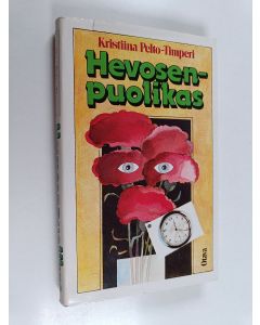Kirjailijan Kristiina Pelto-Timperi käytetty kirja Hevosenpuolikas