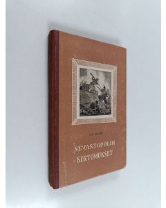 Kirjailijan Leo Tolstoi käytetty kirja Sevastopolin kertomukset