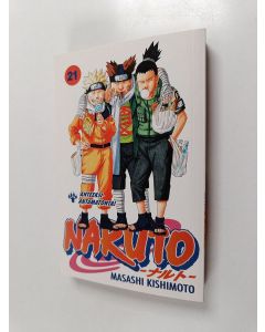 Kirjailijan Masashi Kishimoto käytetty kirja Naruto 21 : Anteeksiantamatonta!