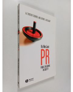 Kirjailijan W. Timothy Coombs käytetty kirja It's not just PR : public relations in society