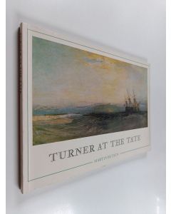 Kirjailijan Martin Butlin käytetty kirja Turner at the Tate : ninety-two oil paintings