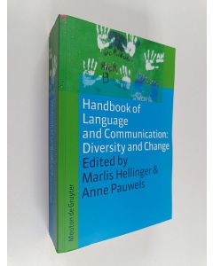 Kirjailijan Marlis Hellinger & Anne Pauwels käytetty kirja Handbook of Language and Communication : Diversity and Change
