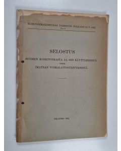 Kirjailijan Hugo Malmi käytetty teos Selostus Suomen koskivoimasta ja sen käyttämisestä ynnä Imatran voimalaitosyrityksestä