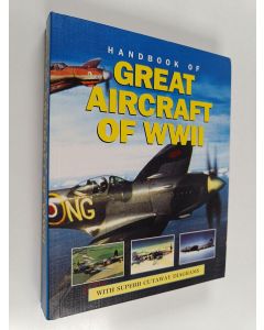 Kirjailijan Mike Spick & Alfred Price käytetty kirja Handbook of Great Aircraft of WWII
