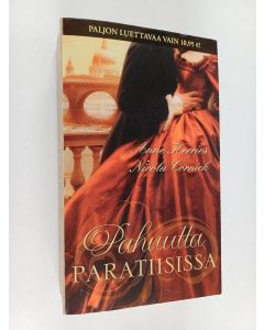 Kirjailijan Nicola Cornick & Anne Herries käytetty kirja Pahuutta paratiisissa - Sopimatonta seuraa / Lontoon viimeinen hurmuri