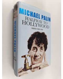 Kirjailijan Michael Palin käytetty kirja Halfway to Hollywood : diaries 1980-1988
