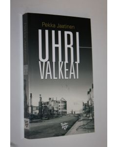 Kirjailijan Pekka Jaatinen käytetty kirja Uhrivalkeat