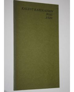 Kirjailijan Kalevi Rahikainen käytetty kirja Pois päin