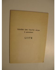 käytetty teos Tähän on tultu -kirjan 3. painoksen liite