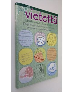 käytetty teos Ajanvietettä : pelejä, leikkejä, tietovisoja, ruokaohjeita