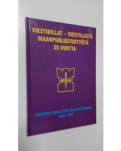 Kirjailijan Reino Mäkelä käytetty kirja Viestikillat : viestillistä maanpuolustustyötä 35 vuotta : Viestikiltojen liitto ry:n historiikki 1963-1997