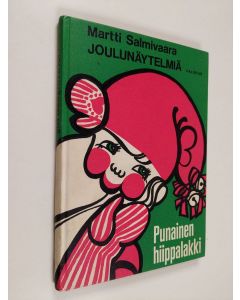 Kirjailijan Martti Salmivaara käytetty kirja Punainen hiippalakki : Joulunäytelmiä
