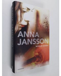 Kirjailijan Anna Jansson käytetty kirja Murhan alkemia