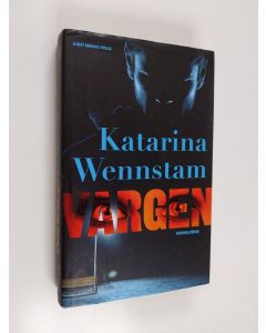 Kirjailijan Katarina Wennstam käytetty kirja Vargen - Kriminalroman
