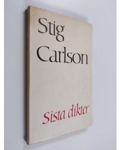 Kirjailijan Stig Carlson käytetty kirja Sista dikter