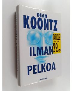 Kirjailijan Dean R Koontz käytetty kirja Ilman pelkoa