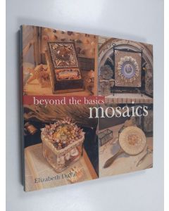 Kirjailijan Elizabeth DuVal käytetty kirja Beyond the Basics - Mosaics