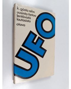 Kirjailijan K. Gösta Rehn käytetty kirja Uusinta tietoa lentävistä lautasista