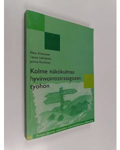 Kirjailijan Elina Kinnunen käytetty kirja Kolme näkökulmaa hyvinvointistrategiseen työhön