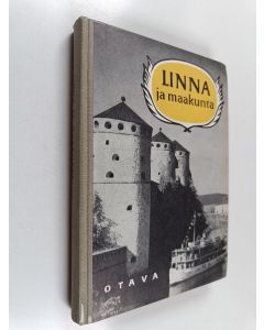 käytetty kirja Linna ja maakunta : Savonlinnan seudun kotiseutulukemisto