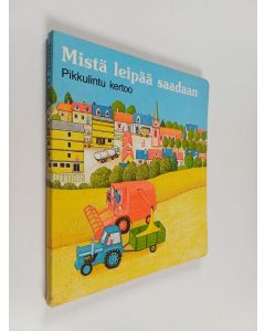 käytetty kirja Mistä leipää saadaan : pikkulintu kertoo