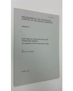 Kirjailijan Martti Vastamäki käytetty kirja Rupture of the rotator cuff : operative repair : an analysis of 128 consecutive cases
