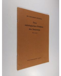 Kirjailijan Siegbert Hummel käytetty kirja Zum ontologischen Problem des Dauismus (Taoismus)