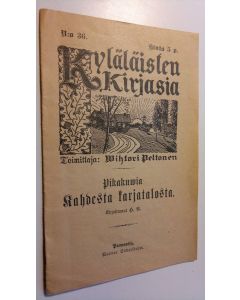 Kirjailijan Hannes Nylander käytetty teos Pikakuvia kahdesta karjatalosta : Kyläläisten kirjasia 36 (1903)