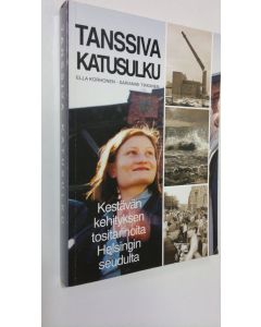 Tekijän Ella ym. Korhonen  käytetty kirja Tanssiva katusulku : kestävän kehityksen tositarinoita Helsingin seudulta