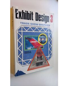 Kirjailijan Robert B. Konikow käytetty kirja Exhibit Design 3 : Trade show graphics
