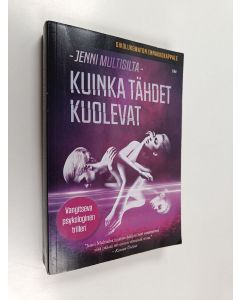 Kirjailijan Jenni Multisilta käytetty kirja Kuinka tähdet kuolevat (Oikolukematon ennakkokappale)